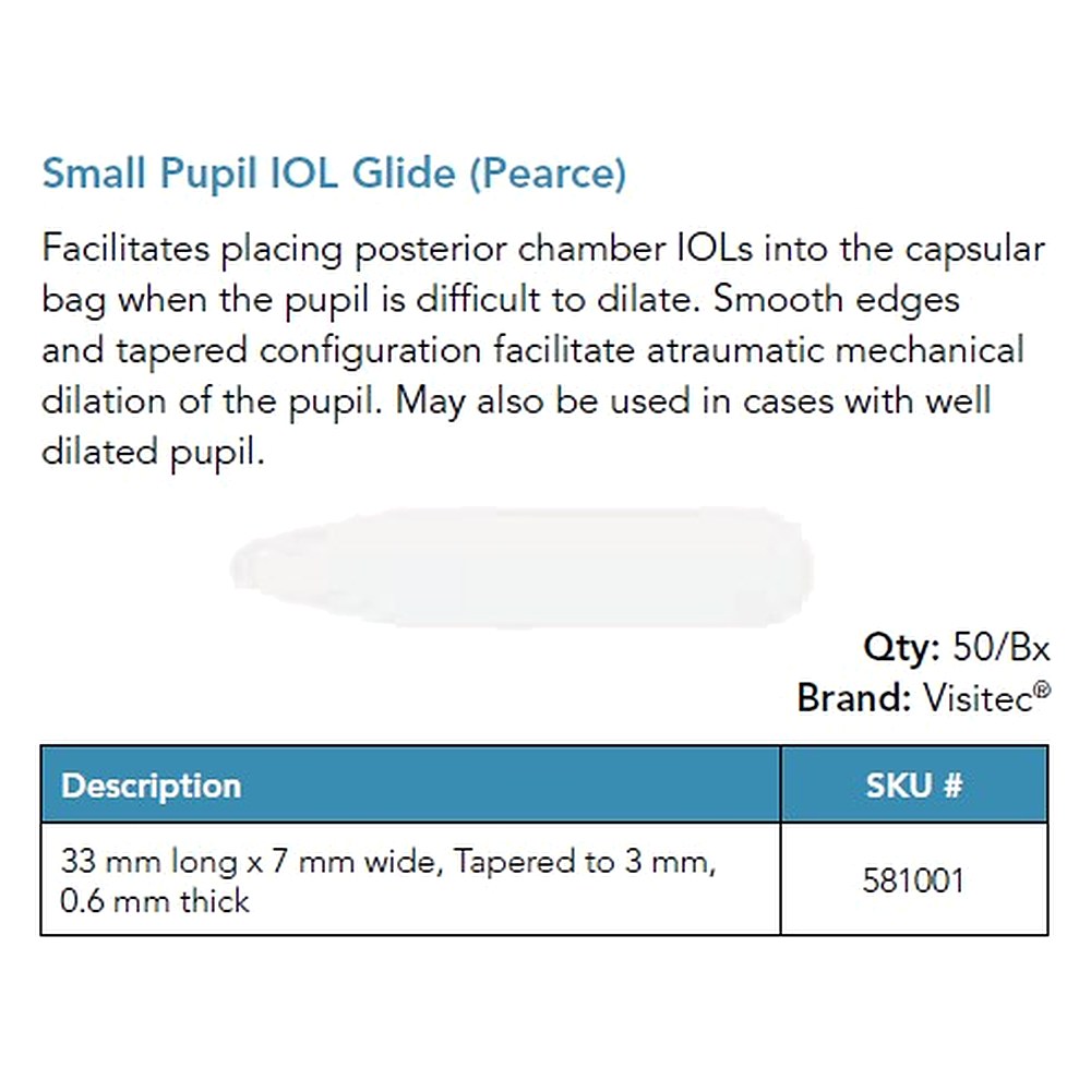 Visitec Small Pupil IOL Glide (Pearce), 33 x 7 mm Tapered to 3 mm. MPN: 581001