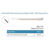 Wet-Field Hemostatic Eraser, Bipolar, 20-23G Tapered Fine Tip, Straight. MPN: 221265