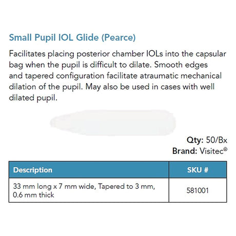 Visitec Small Pupil IOL Glide (Pearce), 33 x 7 mm Tapered to 3 mm. MPN: 581001