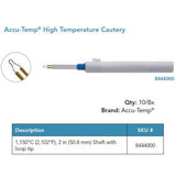 Accu-Temp High Temperature Cautery, Loop Tip, 2 in Shaft. MPN: 8444000