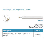 Accu-Temp Low Temperature Cautery, 677ºC (1250ºF), ½" shaft, Fine Tip. MFID: 8441000