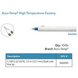Accu-Temp High Temperature Cautery, 1205ºC (2200ºF), ½" shaft, Fine Tip, 10/bx. MFID: 8442000