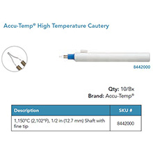 Accu-Temp High Temperature Cautery, 1205ºC (2200ºF), ½" shaft, Fine Tip. MFID: 8442000