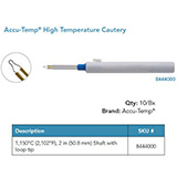 Accu-Temp High Temperature Cautery, 1205ºC (2200ºF), 2 in. shaft, Loop Tip, 10/bx. MFID: 8444000
